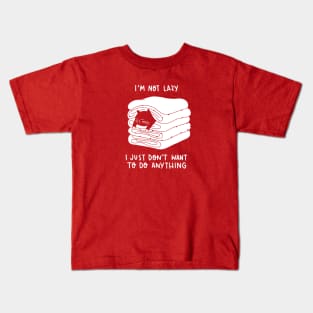 I am not lazy... Kids T-Shirt